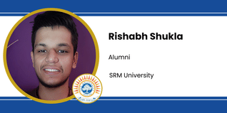 SRM University, Alumni: Rishabh Shukla Interview